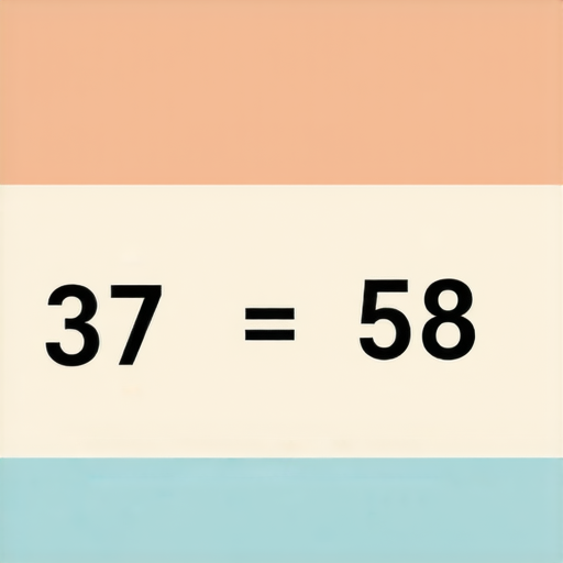 好的，這是一道加法題：

請計算 \( 37 + 58 \) 的結果。 

你能算出來嗎？