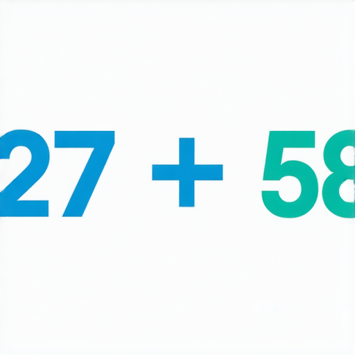 好的，這是一個加法問題：

請計算 \( 27 + 58 \) 的結果。